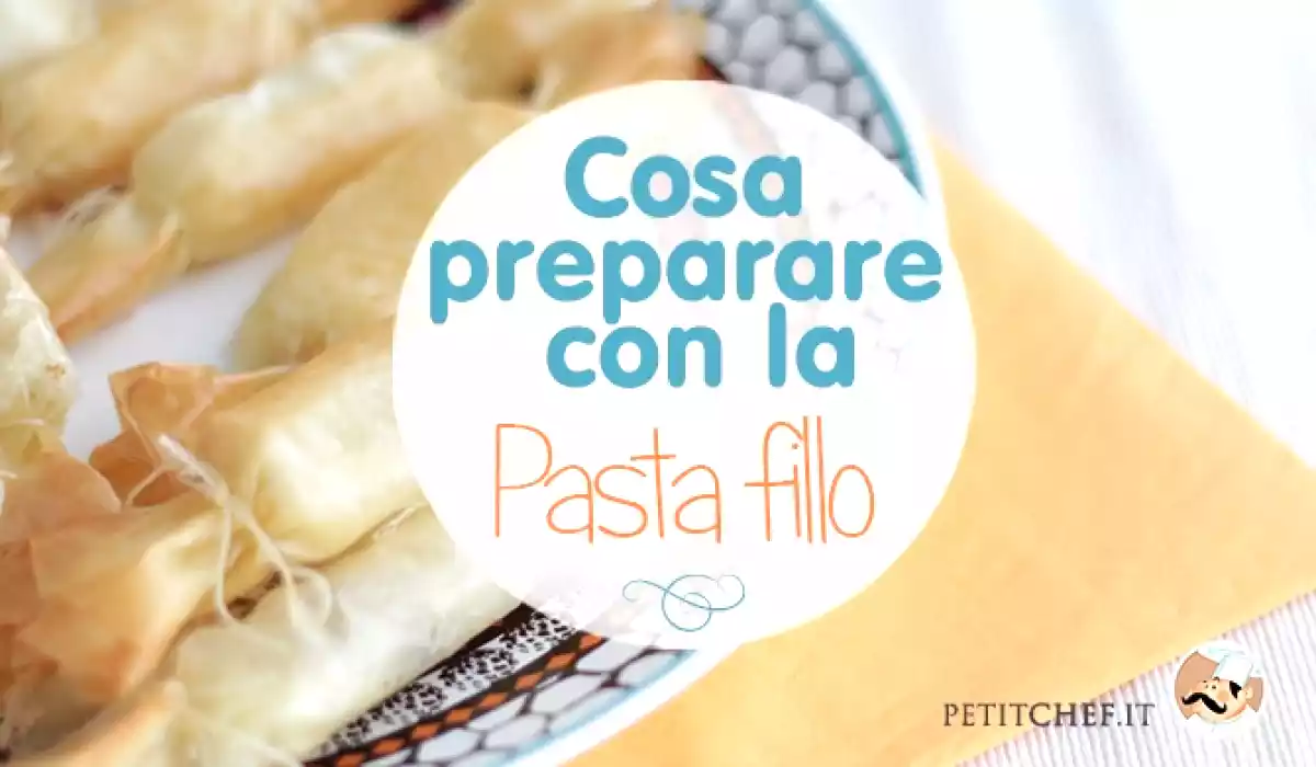 Ricette con la pasta fillo: 18 delizie tutte da gustare