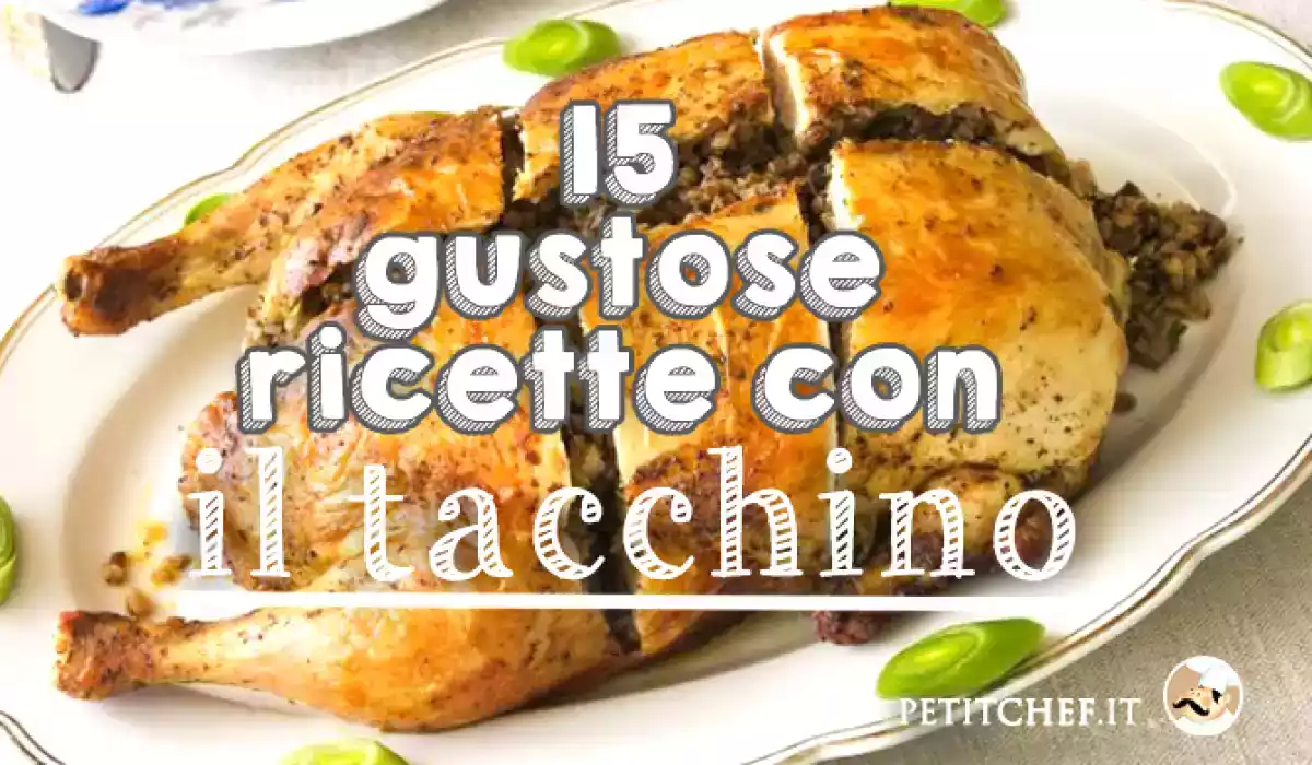 Ricette con il tacchino. Scopri i migliori piatti da preparare!