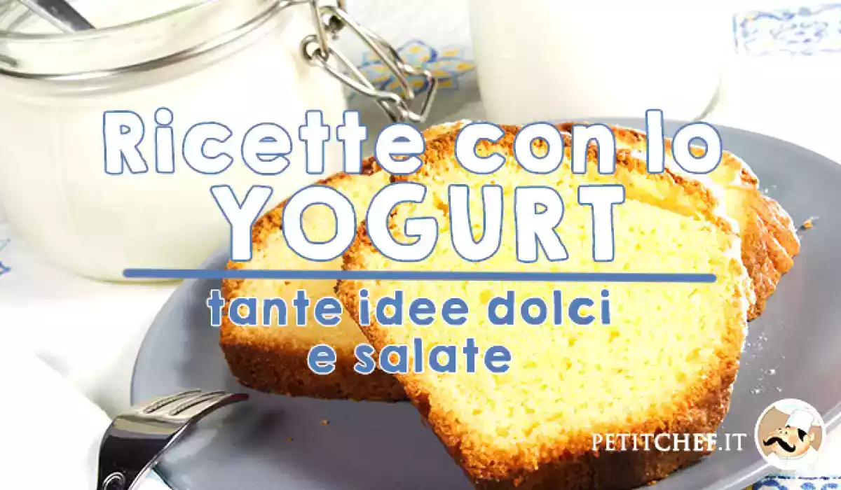 Ricette dolci e salate da preparare con lo yogurt