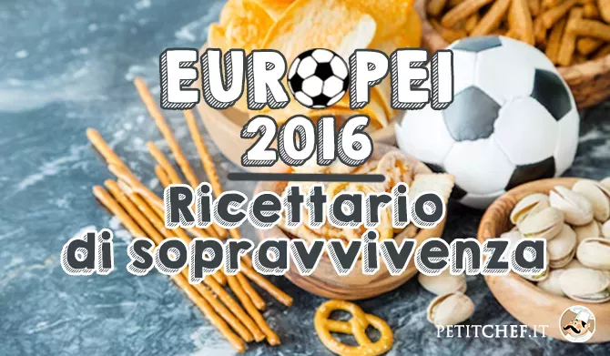 Europei 2016: ricettario di sopravvivenza per tifosi affamanti