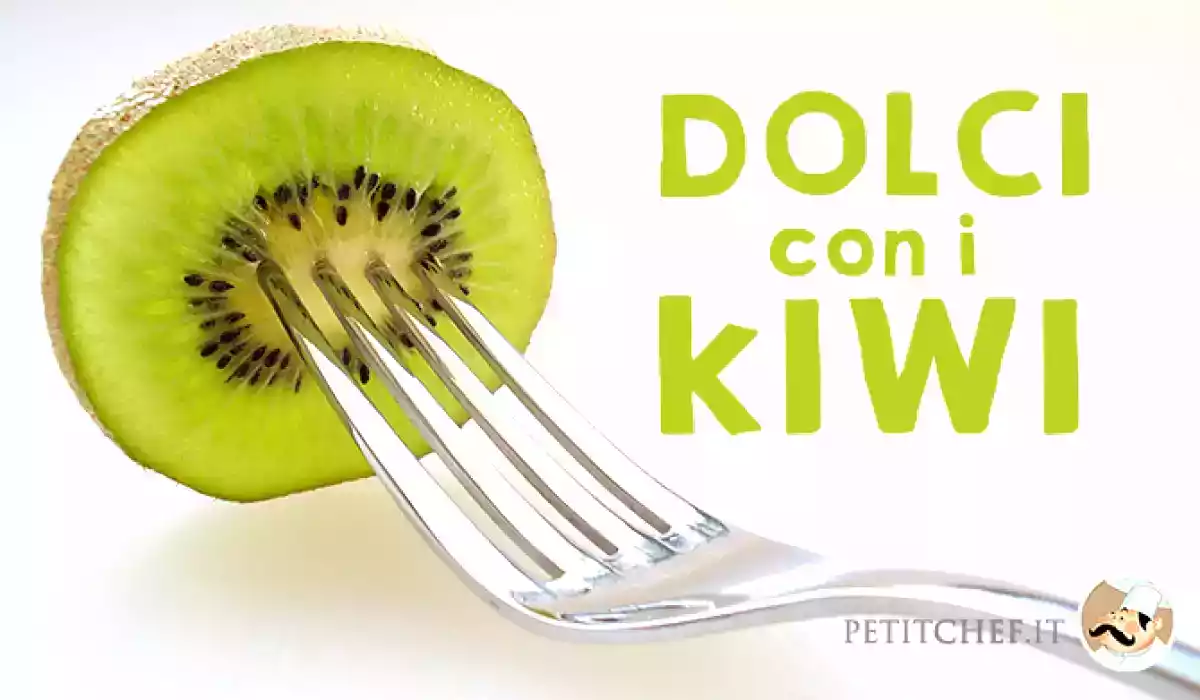 Dolci con i Kiwi: ecco le ricette dei migliori!