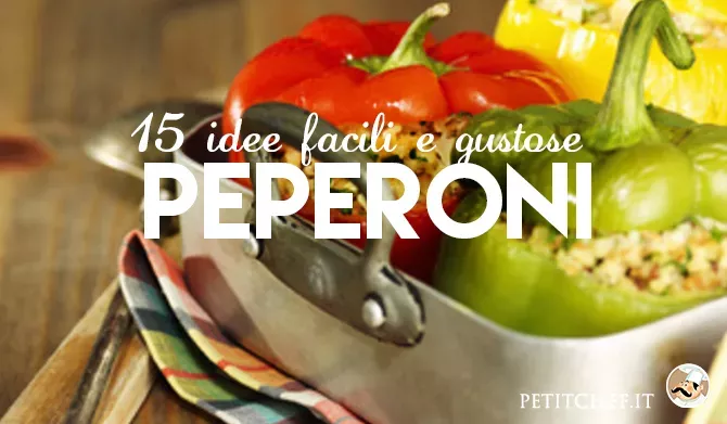 Ricette con i peperoni: tante idee facili e sfiziose