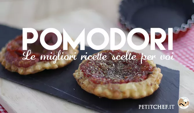 Pomodori: le migliori ricette da preparare con questo delizioso ortaggio