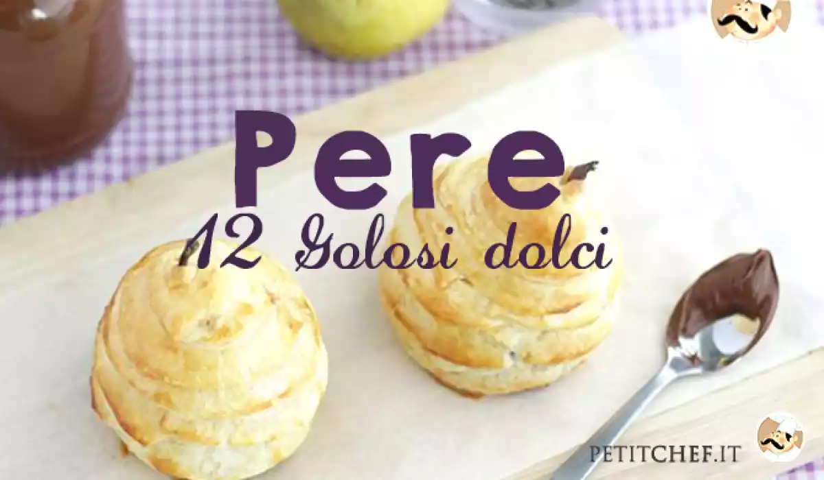 Cosa preparare con le pere: 12 golosi dessert da assaggiare