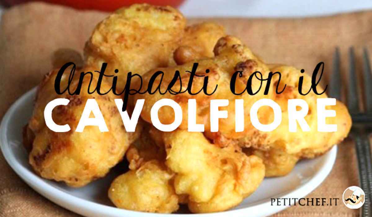 Antipasti sfiziosi con il cavolfiore: 10 ricette da preparare a casa!