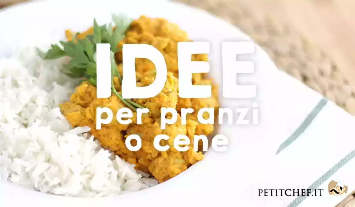 Idee per pranzi o cene: 7 menù pronti per ogni tipo di ospite