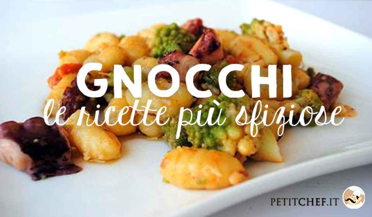 Gnocchi: le ricette più sfiziose da preparare a casa