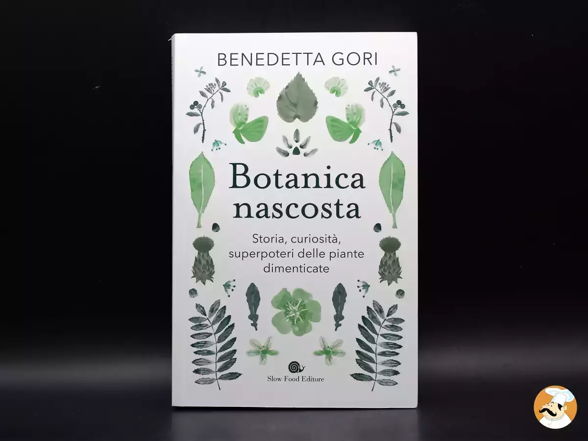 “Botanica nascosta”: il libro che ti farà guardare il cibo (e la natura) con occhi completamente nuovi