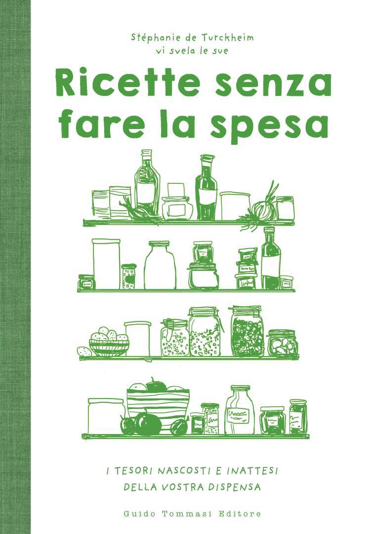 Ricette senza fare la spesa. I tesori nascosti ed inattesi della vostra dispensa