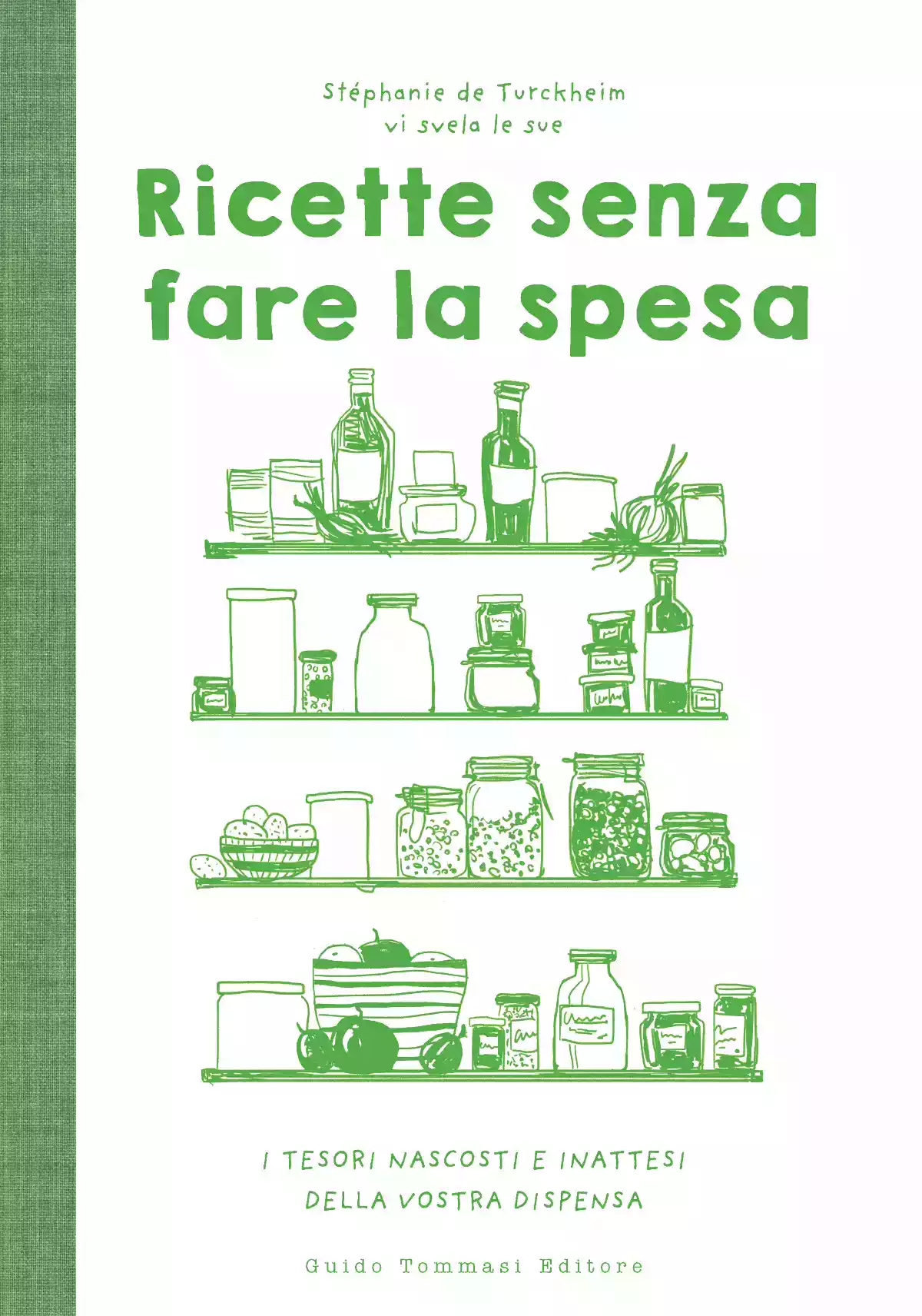 Ricette senza fare la spesa. I tesori nascosti ed inattesi della vostra dispensa
