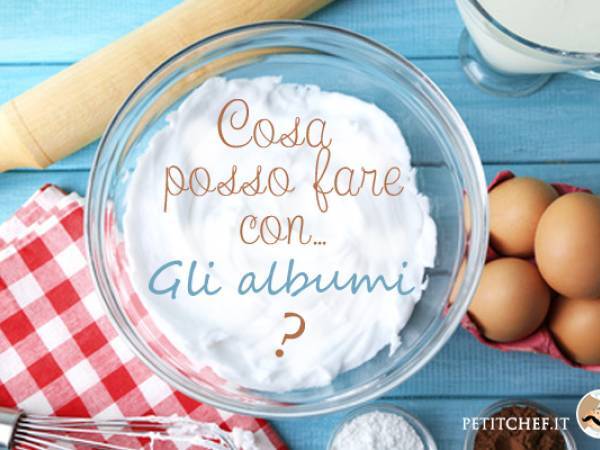 Le deliziose ricette da preparare con gli albumi avanzati!