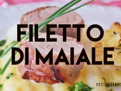 Cucinare la carne di maiale: 9 ricette per preparare il filetto