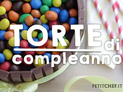 Ricette di torte di compleanno, la selezione di PetitChef. it