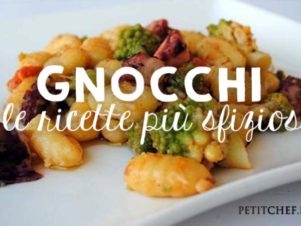 Gnocchi: le ricette più sfiziose da preparare a casa