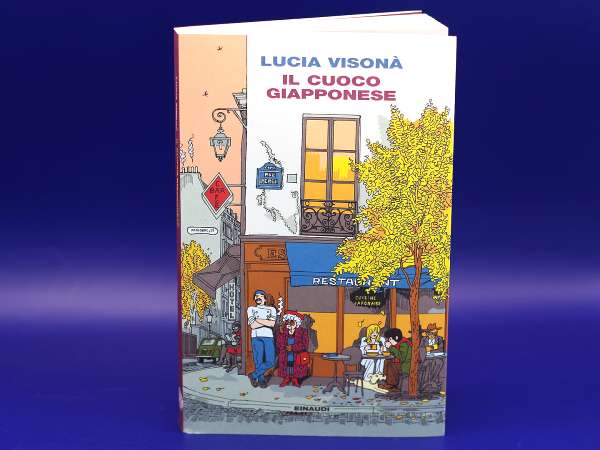 Il cuoco giapponese : il romanzo di Lucia Visonà che profuma di Parigi, cucina e amicizia
