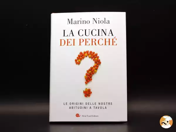 “La cucina dei perché”: il libro che ti farà vedere il cibo con occhi completamente nuovi (e farti mille domande)