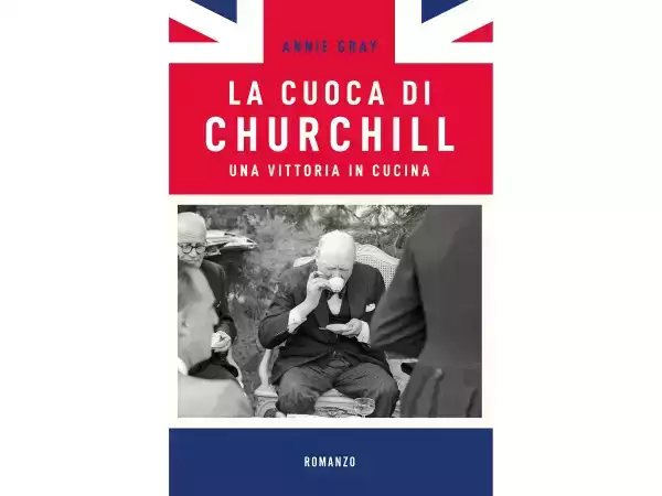 “La cuoca di Churchill. Una vittoria in cucina”: il libro che racconta la donna dietro la tavola del potere