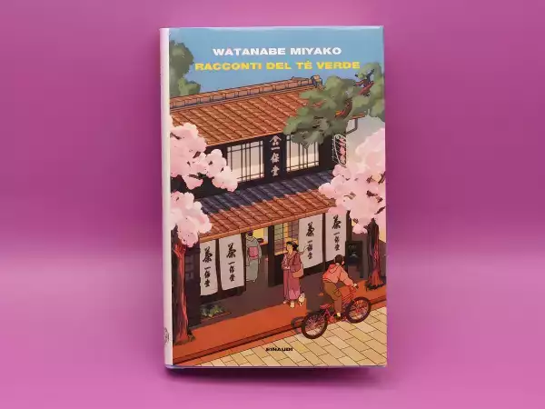 “Racconti del tè verde”: il nuovo libro di Watanabe Miyako che ci porta nel cuore di Kyoto