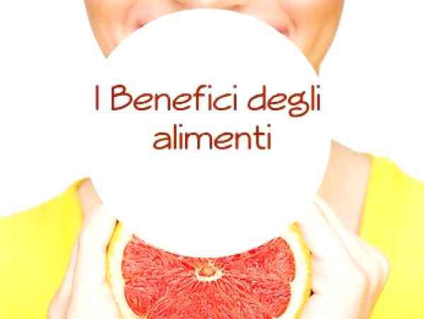 Alimenti con proprietà benefiche: li conoscete tutti?