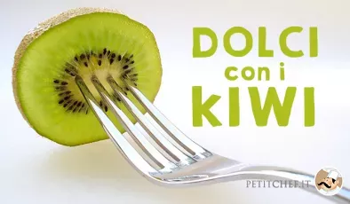 Dolci con i Kiwi: ecco le ricette dei migliori!