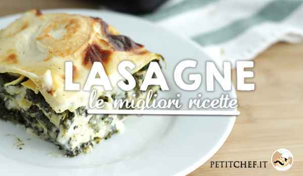 Lasagne: le migliori ricette sempre a portata di mano