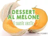 Dessert al melone: 9 squisite ricette