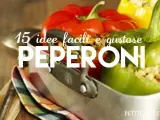 Ricette con i peperoni: tante idee facili e sfiziose