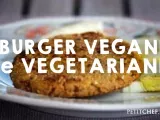 Ricette vegetariane e vegane: 9 deliziosi hamburger di verdure