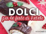 Idee dessert per le feste di Natale. Tante golose ricette facili da preparare!