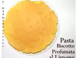 Ricetta Pasta biscotto profumata al limone