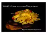 Ricetta Scialatielli al limone con gamberoni, curcuma e zucchine