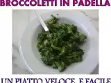 Ricetta Broccoletti in padella