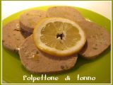 Ricetta Polpettone di tonno con capperi, olive e citronette