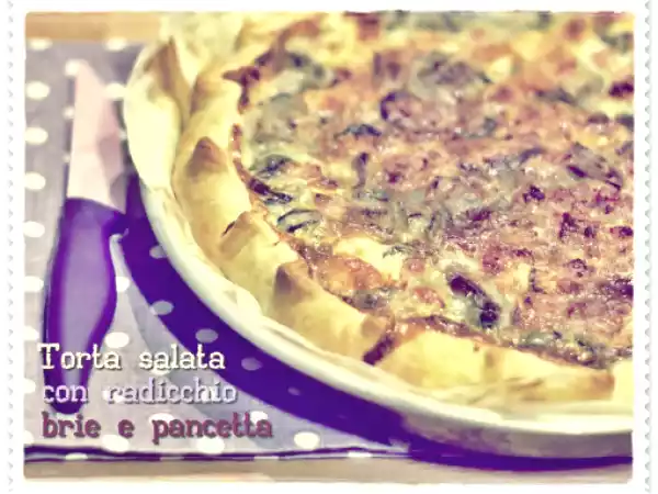 Ricetta Torta salata con radicchio, pancetta e brie