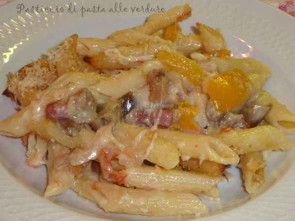 Ricetta Pasticcio di pasta gratinato alle verdure