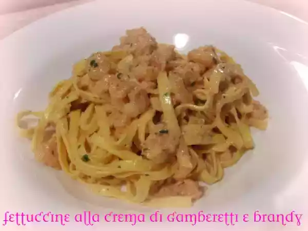 Ricetta Fettuccine alla crema di gamberetti e brandy