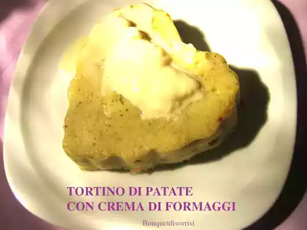 Ricetta Tortino di patate con crema di formaggi