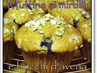 Ricetta Muffins ai mirtilli e fiocchi d?avena