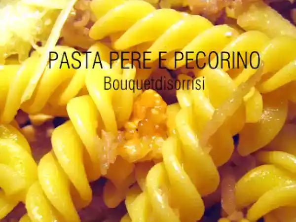 Ricetta Pasta pere e pecorino