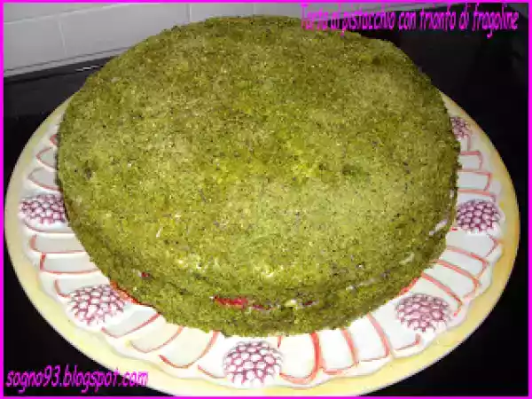 Ricetta Torta al pistacchio con trionfo di fragoline e crema chantilly per il mio amore
