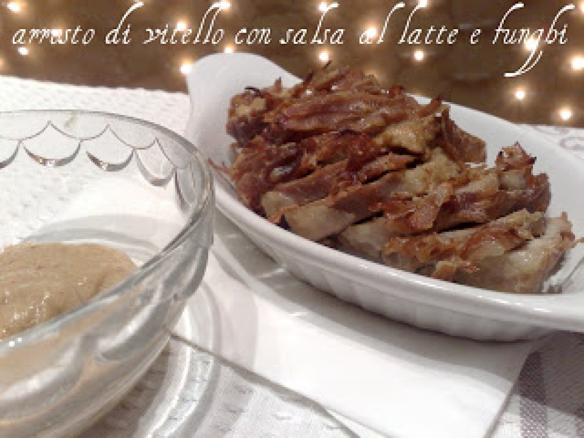 ARROSTO DI VITELLO CON SALSA AL LATTE E FUNGHI - foto 3