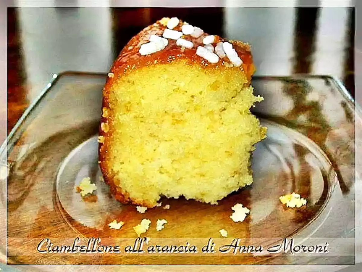 Ciambellone soffice all'arancia di Anna Moroni
