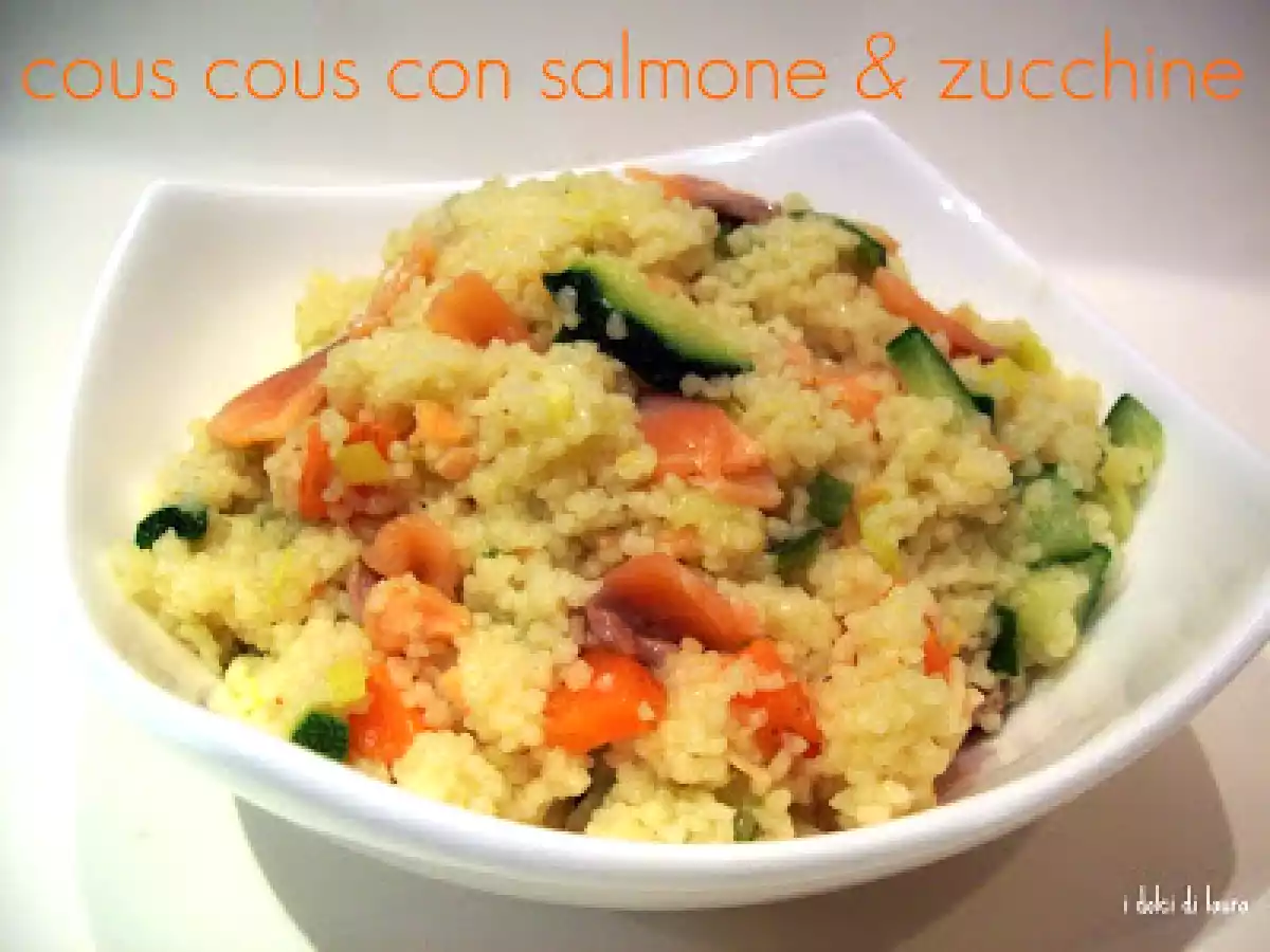 Cous cous con salmone e zucchine