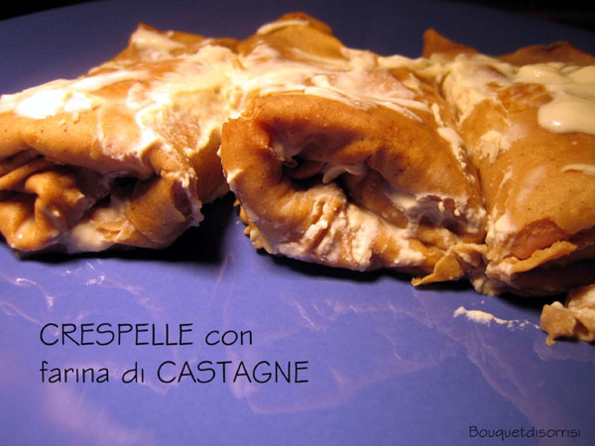 CRESPELLE CON FARINA DI CASTAGNE