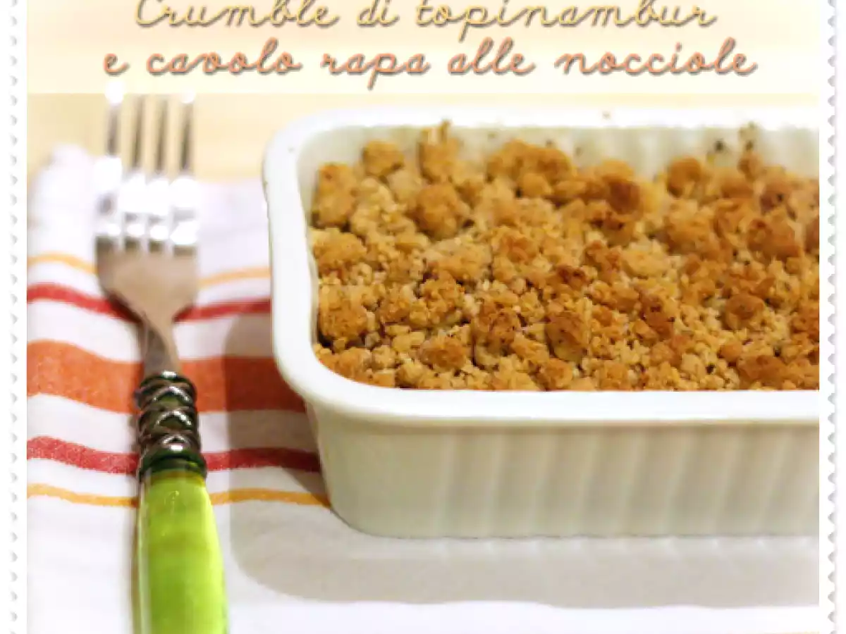 Crumble di topinambur e cavolo rapa alle nocciole