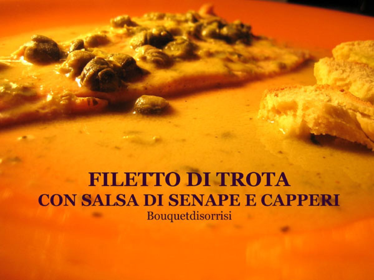 FILETTO DI TROTA CON SALSA DI SENAPE E CAPPERI