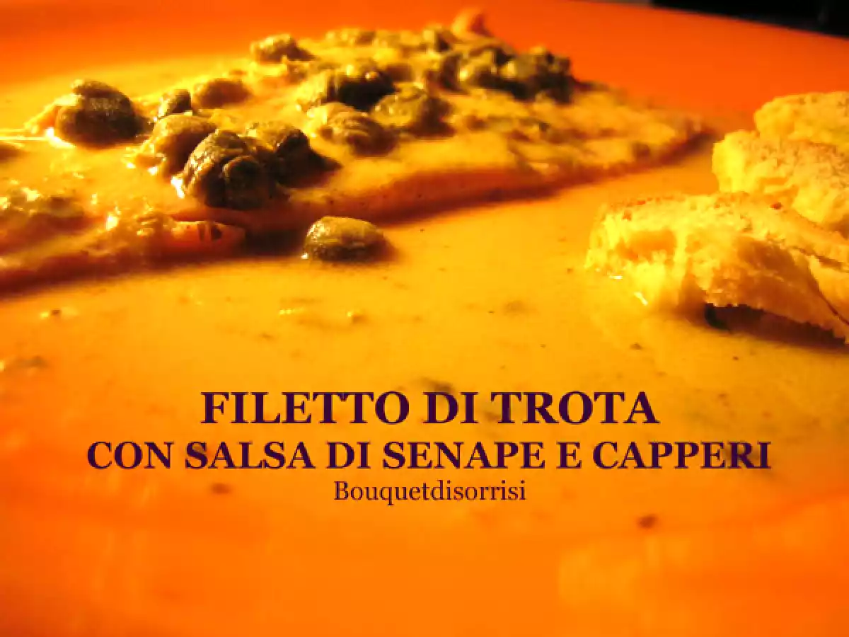 FILETTO DI TROTA CON SALSA DI SENAPE E CAPPERI