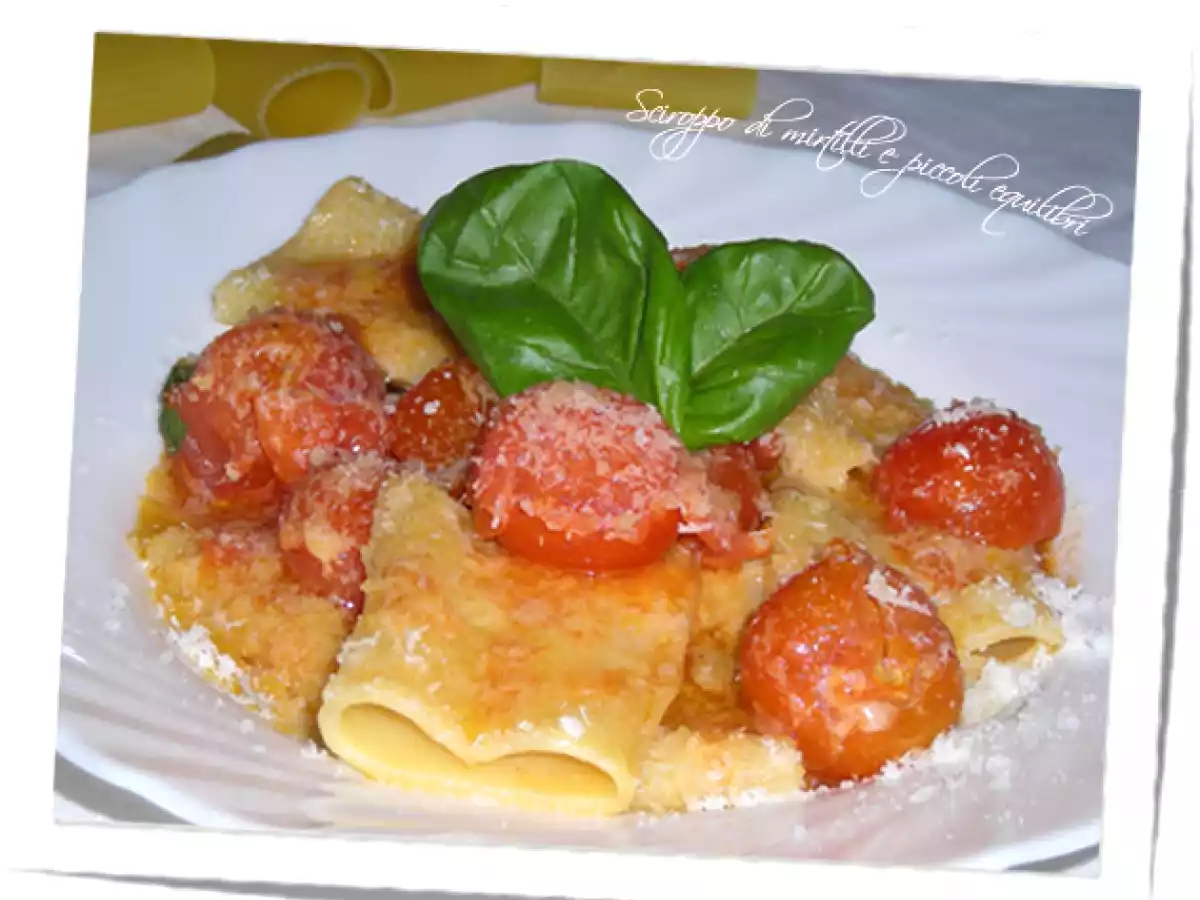 Gigantoni con pomodorini un po' scamazzati