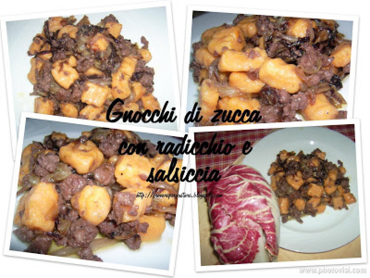 GNOCCHI DI ZUCCA CON RADICCHIO E SALSICCIA - foto 3