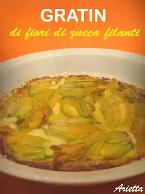 Gratin di fiori di zucca filanti